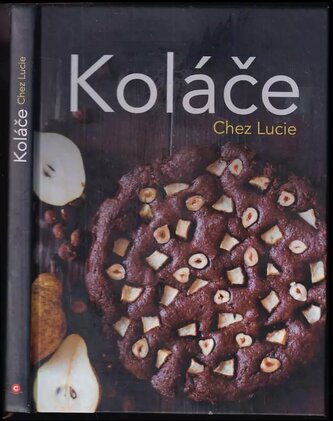 Koláče Chez Lucie (Dvořáková-Liberdová Lucie, 2020)