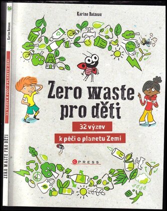 Zero waste pro děti : 32 výzev k péči o planetu Zemi (Karine Balzeau, 2020)