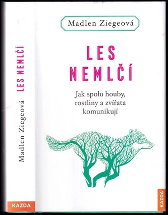 Les nemlčí : jak spolu houby, rostliny a zvířata komunikují (Madlen Ziege, 2020)