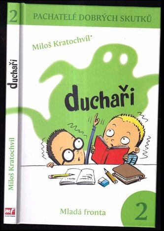 Pachatelé dobrých skutků : Duchaři - 2 (Miloš Kratochvíl, 2009)