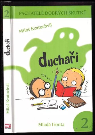 Pachatelé dobrých skutků : Duchaři - 2 (Miloš Kratochvíl, 2009)