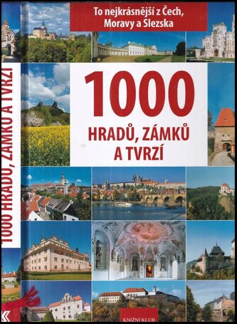 1000 hradů, zámků a tvrzí : [to nejkrásnější z Čech, Moravy a Slezska] (Petr David, 2009)