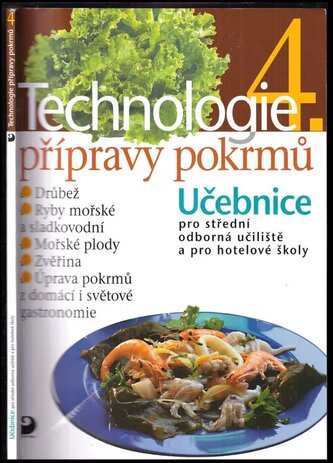 Technologie přípravy pokrmů 4 : učebnice pro střední odborná učiliště, učební obory kuchař-kuchařka, kuchař-číšník, číšník-serví