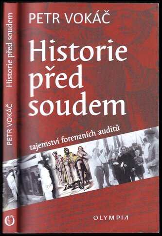 Historie před soudem : tajemství forenzních auditů (Petr Vokáč, 2020)