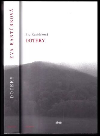 Doteky : román 2007-2008 (Eva Kantůrková, 2009)