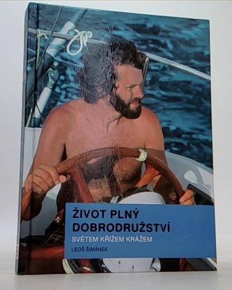 Život plný dobrodružství - Světem křížem krážem