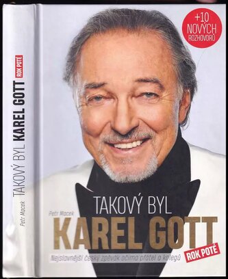 Takový byl Karel Gott : nejslavnější český zpěvák očima přátel a kolegů (Petr Macek, 2020)