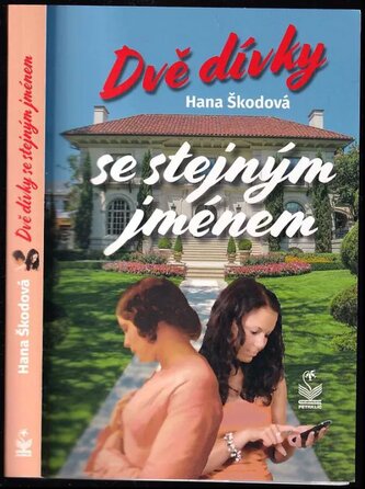Dvě dívky se stejným jménem : jeden dům, který je spojuje (Hana Škodová, 2020)
