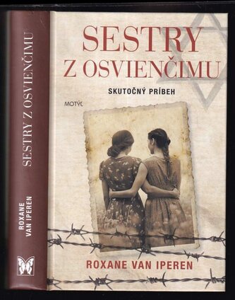 Sestry z Osvienčimu : skutočný príbeh boja dvoch židovských sestier proti nacistom (Roxane van Iperen, 2020)