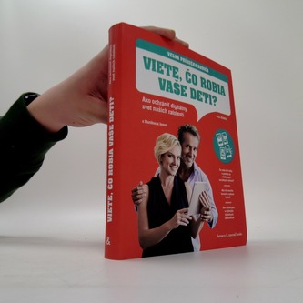 Viete, čo robia vaše deti? - Veľká príručka rodiča