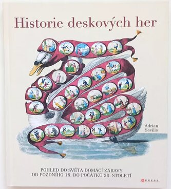 Historie deskových her : pohled do světa domácí zábavy od pozdního 18. a do počátků 19. století (Adrian Seville, 2020)