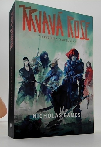 Krvavá Rose - Žij rychle a zemřeš včas