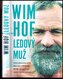 Wim Hof Ledový muž