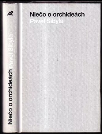 Niečo o orchideách (Pavel Sibyla, 2009)