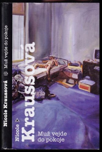 Muž vejde do pokoje (Nicole Krauss, 2009)