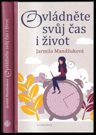 Ovládněte svůj čas i život (Jarmila Mandžuková, 2020)