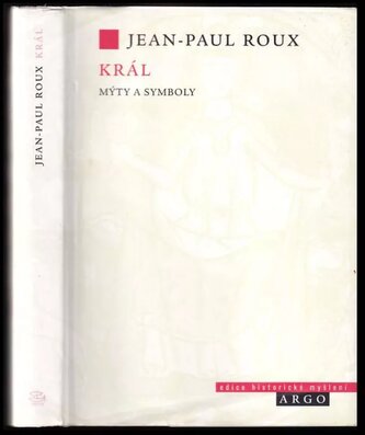 Král : mýty a symboly (Jean-Paul Roux, 2009)