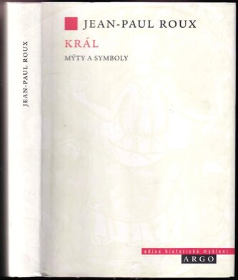 Král : mýty a symboly (Jean-Paul Roux, 2009)