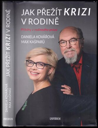 Jak přežít krizi v rodině PODPIS - DANIELA KOVÁŘOVÁ : příběhy z rodinného práva (Jaroslav Max Kašparů, 2020)