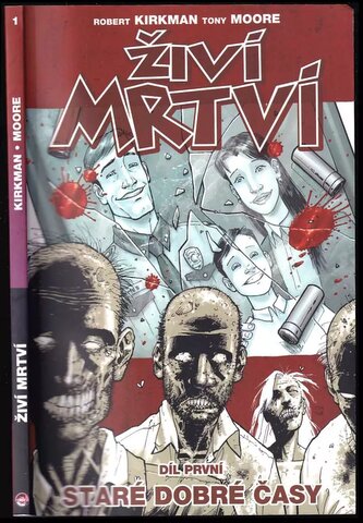 Živí mrtví : Staré dobré časy - 1 (Robert Kirkman, 2009)