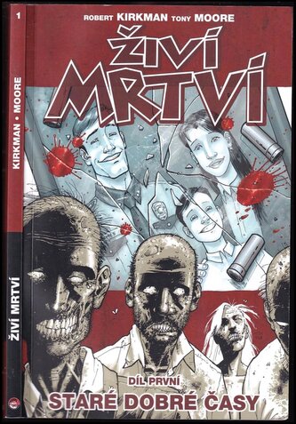 Živí mrtví : Staré dobré časy - 1 (Robert Kirkman, 2009)