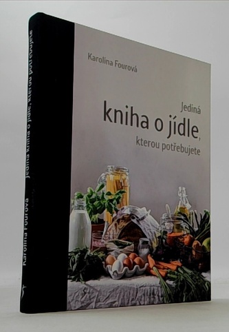 Jediná kniha o jídle, kterou potřebujete