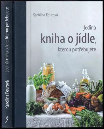 Nejez blbě : jediná kniha o jídle, kterou potřebujete (Karolína Fourová, 2020)