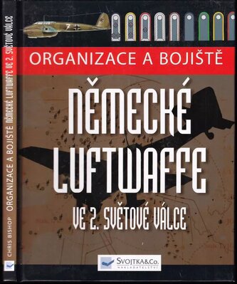 Organizace a bojiště německé Luftwaffe ve 2. světové válce (Chris McNab, 2010)