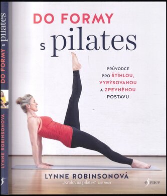Do formy s pilates : průvodce pro štíhlou, vyrýsovanou a zpevněnou postavu (Lynne Robinson, 2020)