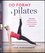 Do formy s pilates : průvodce pro štíhlou, vyrýsovanou a zpevněnou postavu (Lynne Robinson, 2020)