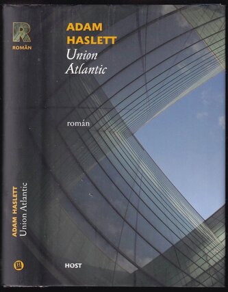 Union Atlantic (Adam Haslett, 2010)