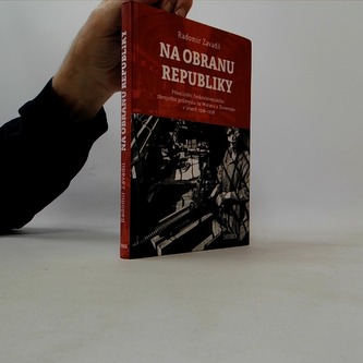 Na obranu republiky - Přemístění československého zbrojního průmyslu na Moravu a Slovensko v letech 1936–1938