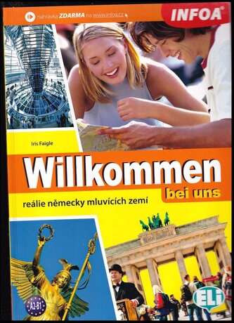 Willkommen bei uns : landeskundliche Aspekte der deutschsprachigen Länder (Iris Faigle, 2010)
