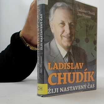 Ladislav Chudík Žiji nastavený čas