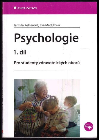 Psychologie : pro studenty zdravotních oborů - 1. díl (Jarmila Kelnarová, 2010)