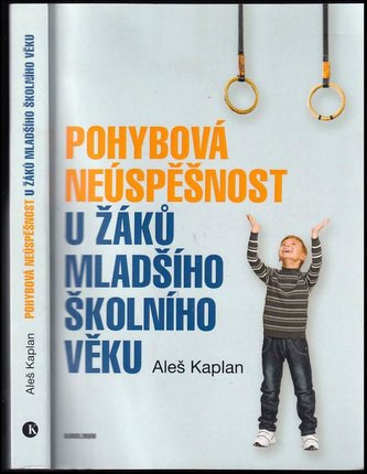 Pohybová neúspěšnost u žáků mladšího školního věku (Aleš Kaplan, 2020)