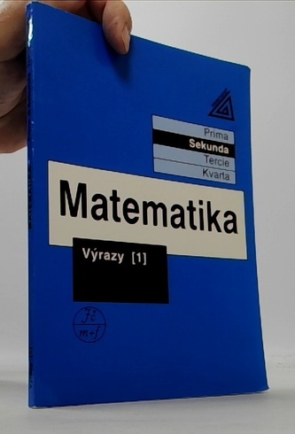 Matematika pro nižší třídy víceletých gymnázií - Výrazy I.