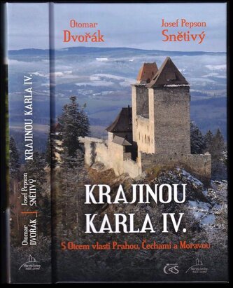 Krajinou Karla IV : s Otcem vlasti Prahou, Čechami a Moravou (Otomar Dvořák, 2021)
