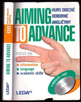 Aiming to advance : kurs obecně odborné angličtiny : focus on information, language, academic skills (Zdenka Strnadová, 2010)