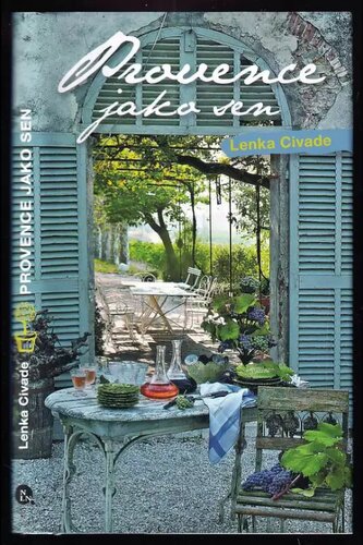 Provence jako sen (Lenka Horňáková-Civade, 2010)