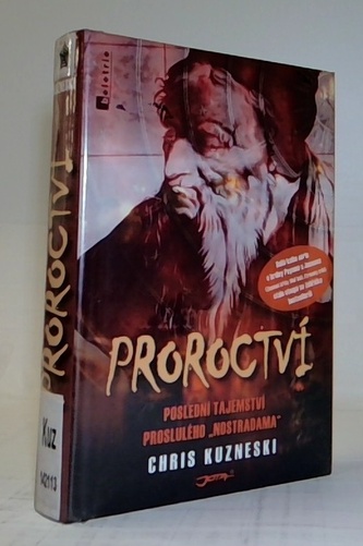 Proroctví - Poslední tajemství proslulého Nostradama