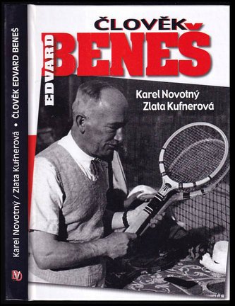 Člověk Edvard Beneš : čtení o druhém prezidentovi (Zlata Kufnerová, 2010)