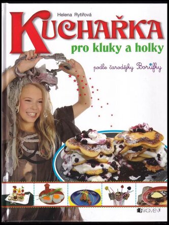 Kuchařka pro kluky a holky : podle čarodějky Borůfky (Helena Rytířová, 2010)