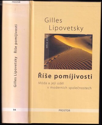 Říše pomíjivosti : móda a její úděl v moderních společnostech (Gilles Lipovetsky, 2010)