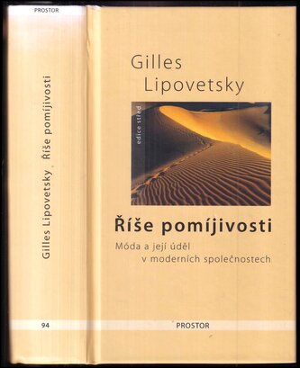Říše pomíjivosti : móda a její úděl v moderních společnostech (Gilles Lipovetsky, 2010)