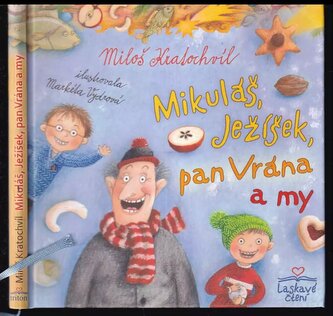 Mikuláš, Ježíšek, pan Vrána a my (Miloš Kratochvíl, 2010)