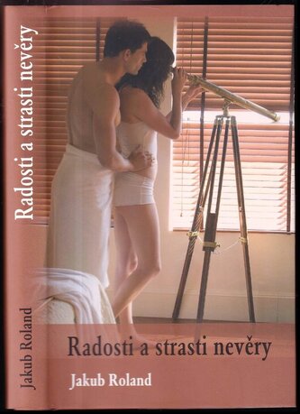Radosti a strasti nevěry (Jakub Roland, 2010)