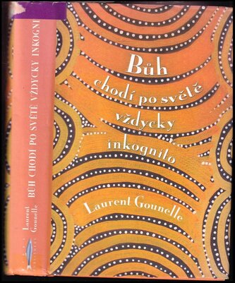 Bůh chodí po světě vždycky inkognito (Laurent Gounelle, 2010)