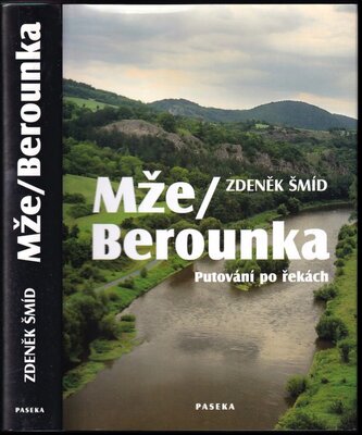 Mže - Berounka : putování po řekách (Zdeněk Šmíd, 2010)