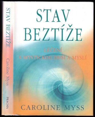 Stav beztíže : léčení s mystickou duší a myslí (Caroline Myss, 2010)